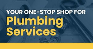 Your One-Stop Shop for Plumbing Services